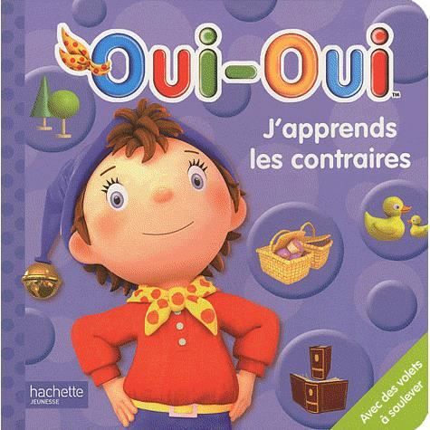 J'Apprends Les Contraires - Collective - Books - Hachette Jeunesse - 9782012267589 - March 31, 2010