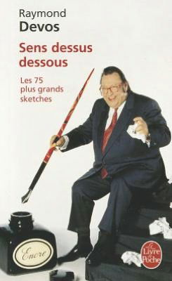 Cover for Raymond Devos · Sens Dessus Dessous (Ldp Litterature) (French Edition) (Paperback Book) [French edition] (1978)