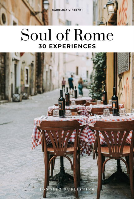 Cover for Carolina Vincenti · Soul of Rome Guide: 30 unforgettable experiences that capture the soul of Rome (Paperback Book) [3rd edition] (2025)