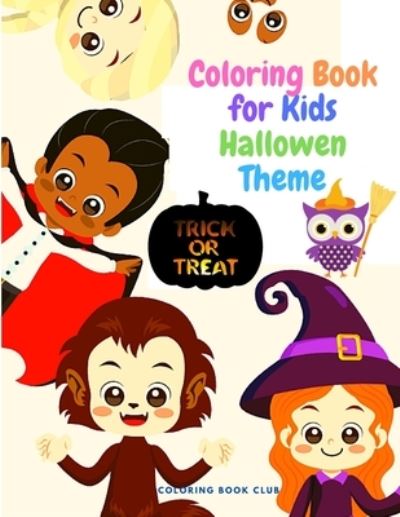 Cover for Coloring Book Club · Coloring Book for Kids Halloween Theme - A Coloring Book with Cute Spooky Scary Things Such as Witches, Haunted Houses and More! (Paperback Book) (2021)