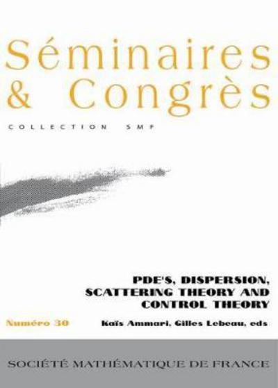 Cover for Kais Ammari · PDEs, Dispersion, Scattering Theory and Control Theory - Seminaires et Congres (Paperback Book) (2017)