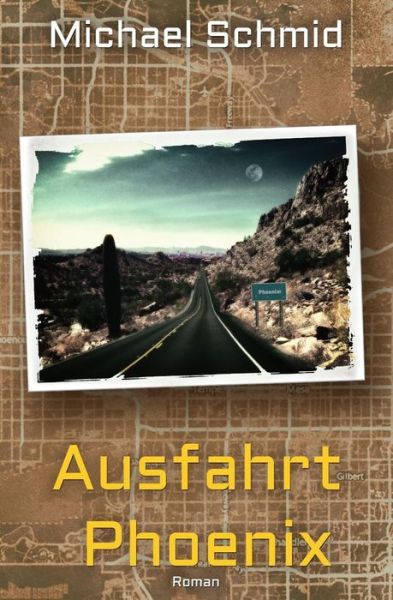 Ausfahrt Phoenix - Michael Schmid - Books - Michael Schmid, Hermann-Kesten-Ring 60,  - 9783000597589 - May 19, 2018