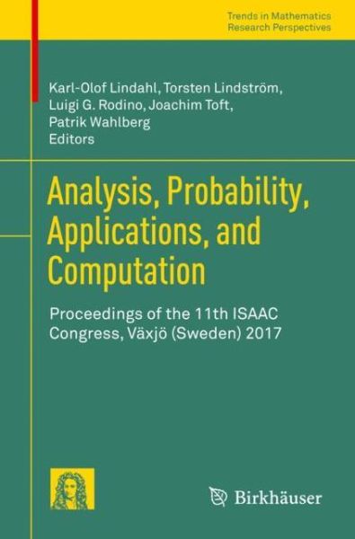 Cover for Analysis, Probability, Applications, and Computation: Proceedings of the 11th ISAAC Congress, Vaxjo (Sweden) 2017 - Research Perspectives (Paperback Book) [2019 edition] (2019)