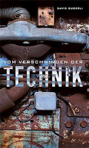 Cover for David Gugerli · Vom Verschwinden der Technik (Book) (2024)