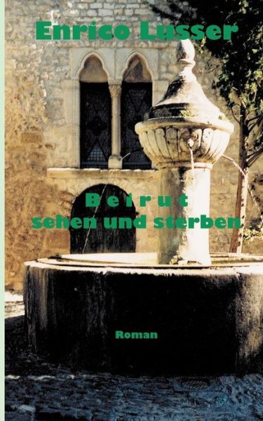 Cover for Enrico Lusser · Beirut sehen und sterben (Paperback Book) [German edition] (2002)