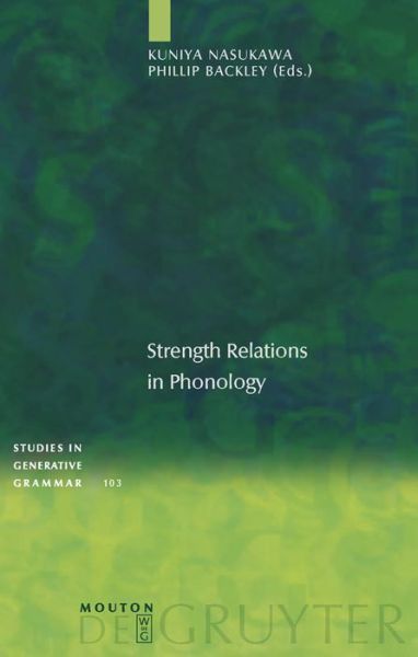 Cover for Phillip Backley · Strength Relations in Phonology (Studies in Generative Grammar [sgg]) (Hardcover Book) (2009)