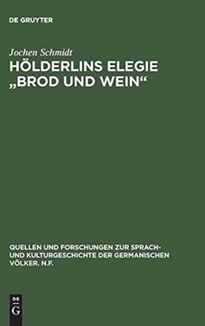 Hoelderlins Elegie Brod Und Wein - Jochen Schmidt - Books - de Gruyter - 9783111112589 - April 1, 1968