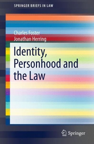 Cover for Charles Foster · Identity, Personhood and the Law - SpringerBriefs in Law (Paperback Bog) [1st ed. 2017 edition] (2017)