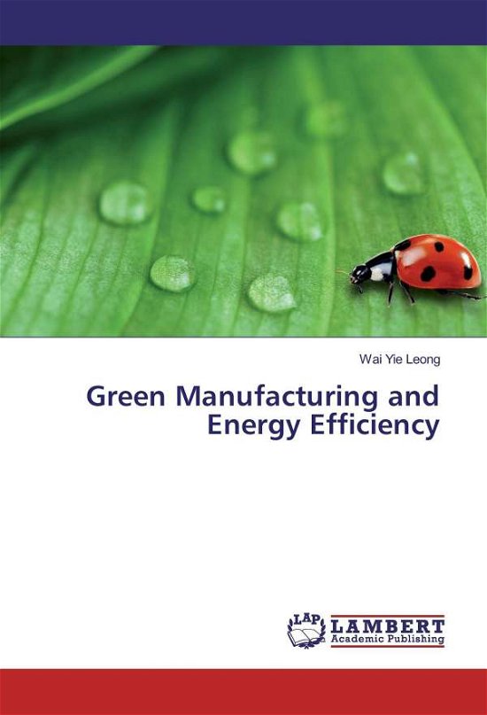 Cover for Leong · Green Manufacturing and Energy Ef (Bok)