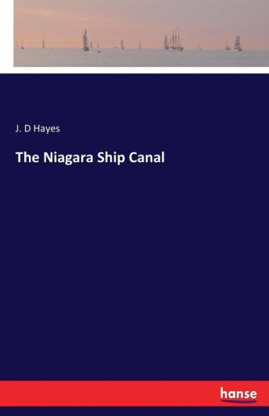 Cover for Hayes · The Niagara Ship Canal (Book) (2017)