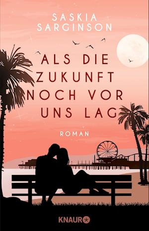 Cover for Saskia Sarginson · Als die Zukunft noch vor uns lag (Book) (2022)