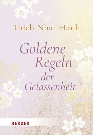 Goldene Regeln der Gelassenheit - Thich Nhat Hanh - Böcker - Verlag Herder - 9783451034589 - 11 mars 2024