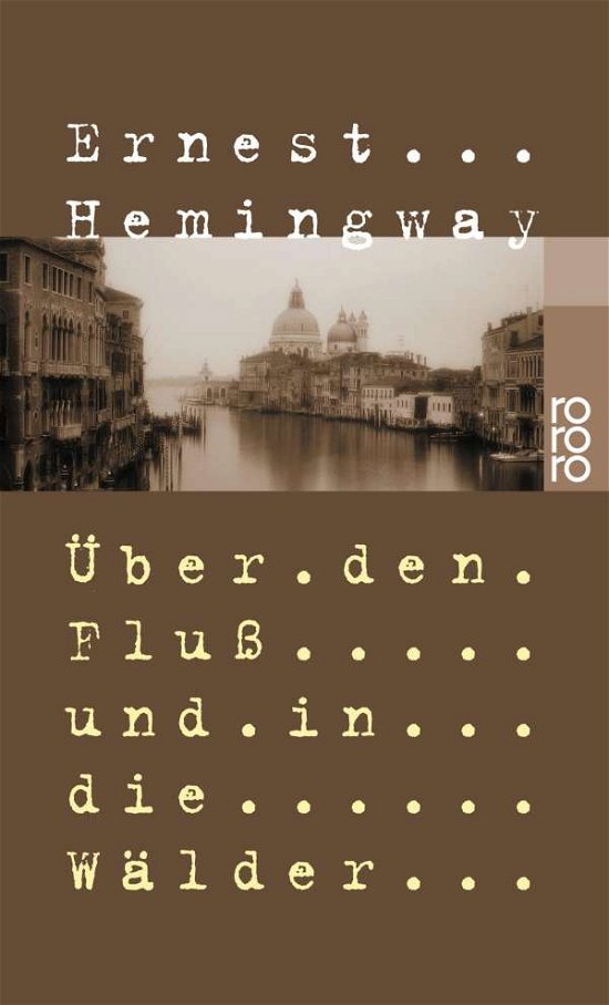 Cover for Ernest Hemingway · Roro Tb.10458 Hemingway.über den Fluß (Bog)