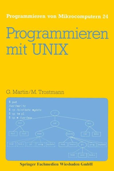 Cover for Gunter Martin · Programmieren Mit Unix: Eine Einfuhrung in Das Betriebssystem - Programmieren Von Mikrocomputern (Paperback Book) [2nd 2. Aufl. 1987 edition] (1987)