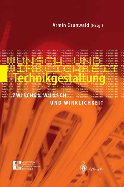 Cover for Armin Grunwald · Technikgestaltung Zwischen Wunsch Und Wirklichkeit (Paperback Book) (2003)