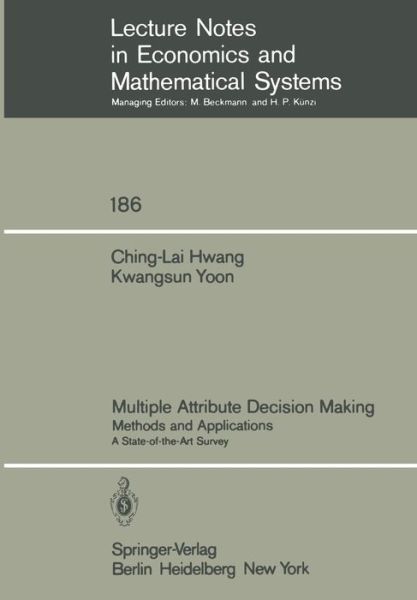 Cover for Ching-Lai Hwang · Multiple Attribute Decision Making: Methods and Applications A State-of-the-Art Survey - Lecture Notes in Economics and Mathematical Systems (Paperback Book) [1st edition] (1981)