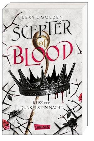 Cover for Lexy v. Golden · Scepter of Blood. Kuss der dunkelsten Nacht (Scepter of Blood 1) (Buch) (2023)