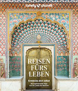 Cover for Laura Leibold · LONELY PLANET Bildband Reisen fürs Leben (Book) (2024)