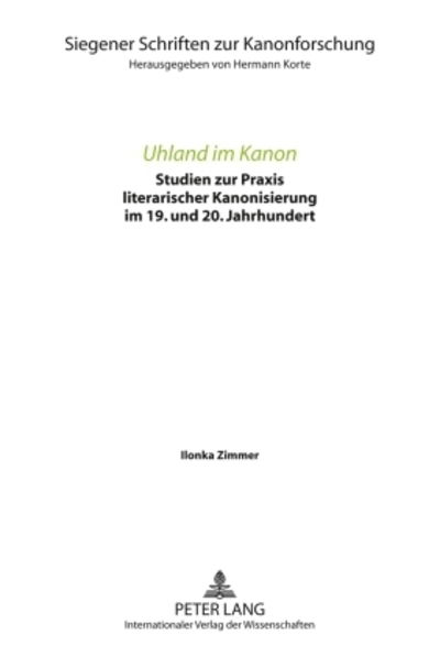Cover for Zimmer Ilonka Zimmer · Uhland im Kanon: Studien zur Praxis literarischer Kanonisierung im 19. und 20. Jahrhundert (Paperback Book) (2009)