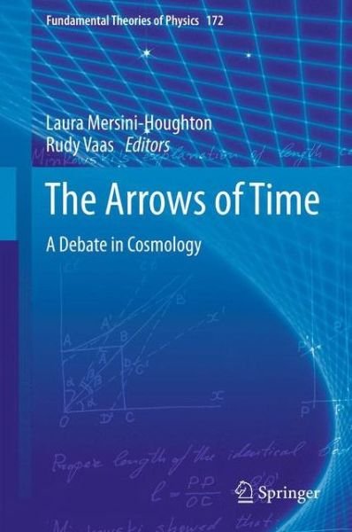 Cover for Laura Mersini-houghton · The Arrows of Time: A Debate in Cosmology - Fundamental Theories of Physics (Hardcover bog) (2012)