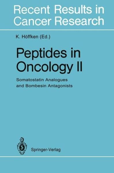Cover for K H Ffken · Peptides in Oncology II: Somatostatin Analogues and Bombesin Antagonists - Recent Results in Cancer Research (Paperback Book) [Softcover reprint of the original 1st ed. 1993 edition] (2012)