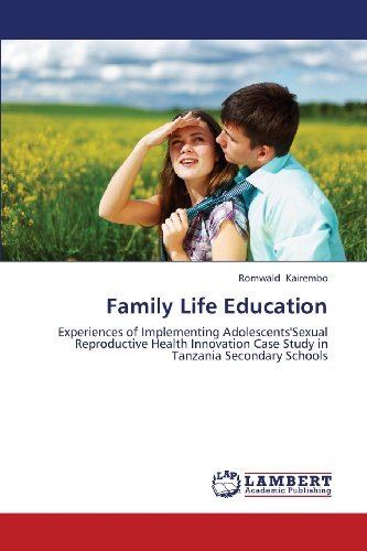 Cover for Romwald Kairembo · Family Life Education: Experiences of Implementing Adolescents'sexual Reproductive Health Innovation Case Study in Tanzania Secondary Schools (Paperback Book) (2013)