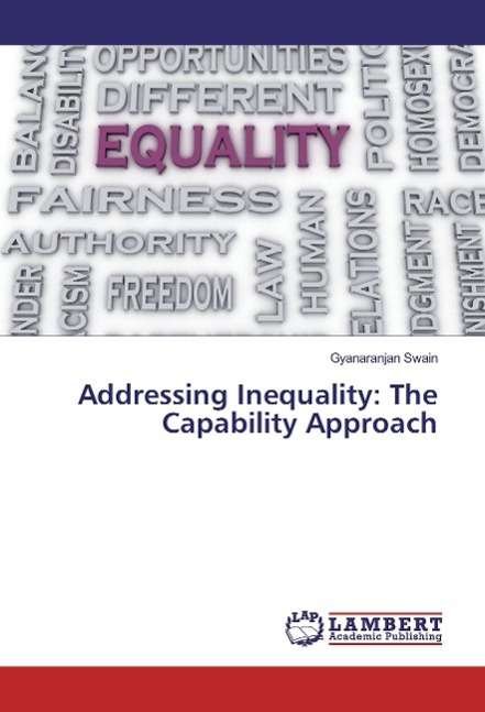 Addressing Inequality: The Capabi - Swain - Bücher -  - 9783659823589 - 