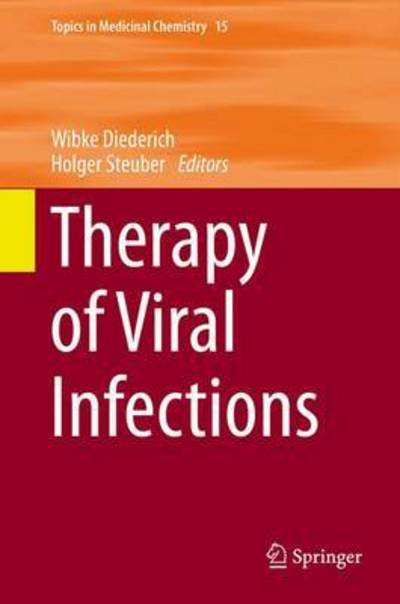 Cover for Wibke Diederich · Therapy of Viral Infections - Topics in Medicinal Chemistry (Hardcover Book) [2015 edition] (2015)