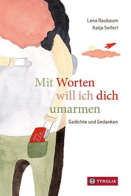 Cover for Lena Raubaum · Mit Worten will ich dich umarmen (Hardcover Book) (2021)