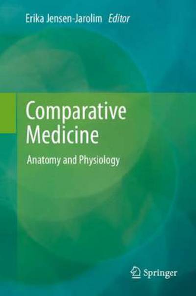 Cover for Erika Jensen-jarolim · Comparative Medicine: Anatomy and Physiology (Hardcover Book) [2014 edition] (2013)