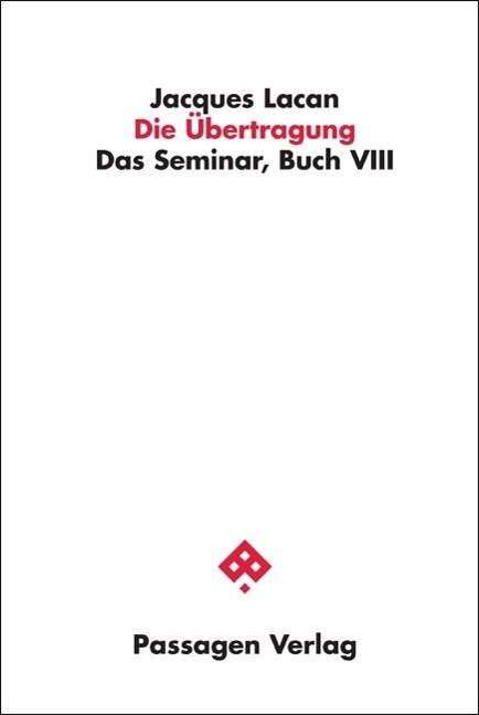 Die Übertragung. Studienausgabe - Jacques Lacan - Books - Passagen Verlag Ges.M.B.H - 9783709201589 - October 12, 2015