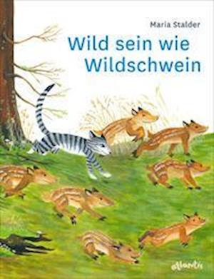 Cover for Maria Stalder · Wild sein wie Wildschwein (Book) (2023)