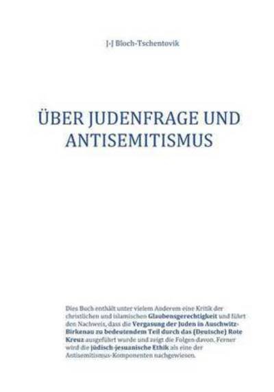 Über Judenfrage und A - Bloch-Tschentovik - Bøger -  - 9783738672589 - 23. november 2015