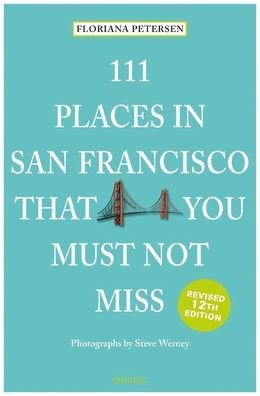Cover for Floriana Peterson · 111 Places in San Francisco That You Must Not Miss - 111 Places (Paperback Bog) [12 Revised edition] (2023)