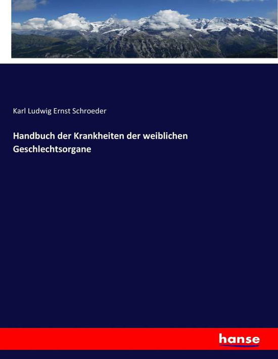 Handbuch der Krankheiten der - Schroeder - Bücher -  - 9783743465589 - 28. Januar 2017