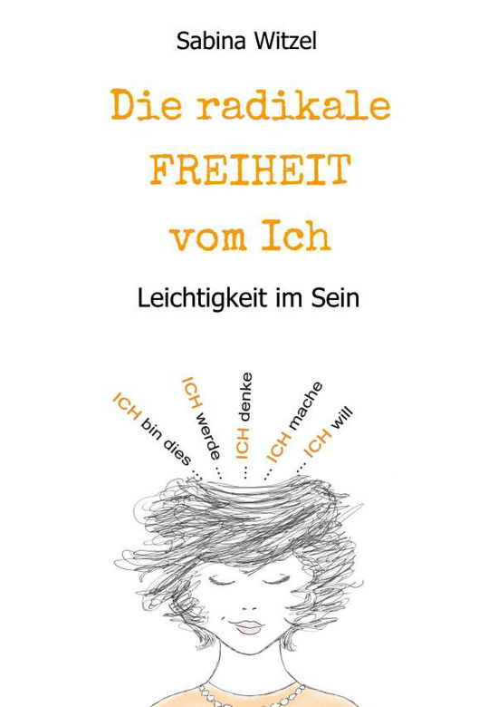 Cover for Witzel · Die radikale Freiheit vom Ich (Book) (2020)