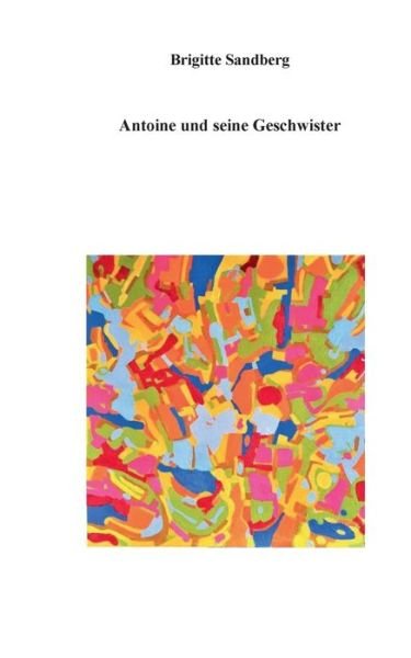 Cover for Sandberg · Antoine und seine Geschwister (Bog) (2020)