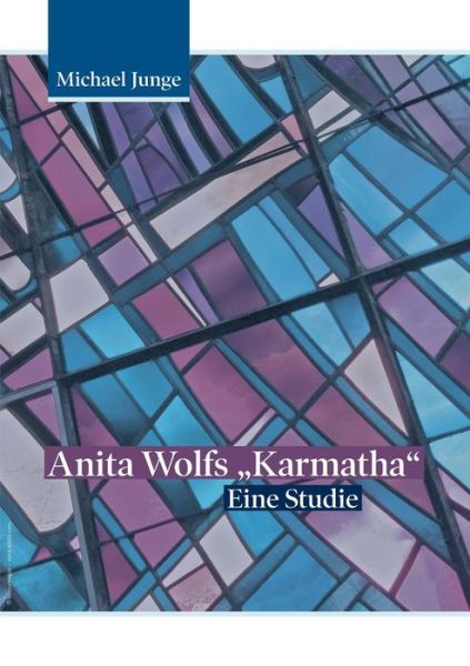 Cover for Michael Junge · Anita Wolfs Karmatha: Eine Studie (Paperback Book) (2020)