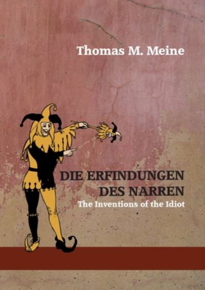 Die Erfindungen des Narren: The Inventions of the Idiot - Bangs - Books - Books on Demand - 9783751976589 - August 7, 2020