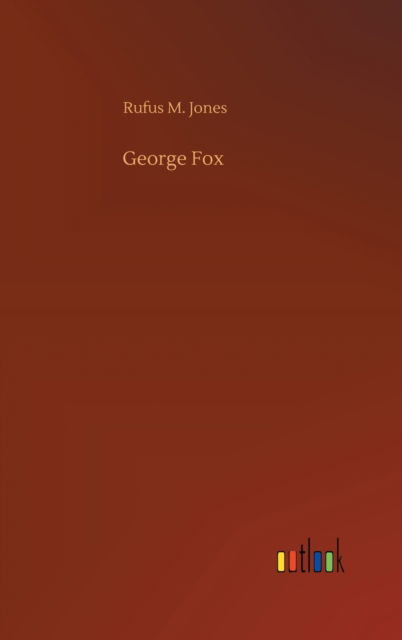 Cover for Rufus M Jones · George Fox (Hardcover Book) (2020)