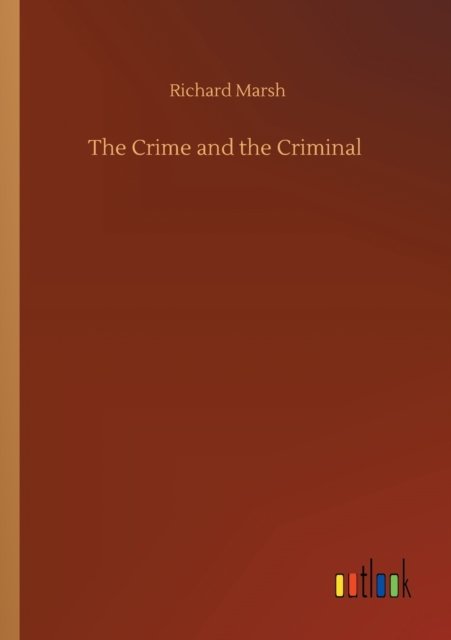 Cover for Richard Marsh · The Crime and the Criminal (Paperback Book) (2020)