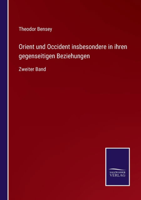 Cover for Theodor Bensey · Orient und Occident insbesondere in ihren gegenseitigen Beziehungen (Paperback Book) (2022)