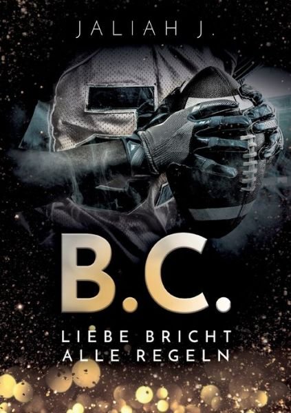 B.c. 2 - J. - Bücher -  - 9783752672589 - 27. November 2020