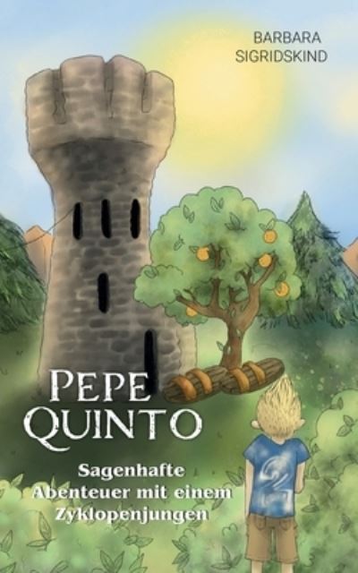 Cover for Barbara Sigridskind · Pepe Quinto - Sagenhafte Abenteuer mit einem Zyklopenjungen (Paperback Book) (2022)