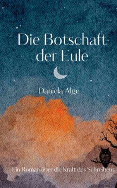 Cover for Daniela Alge · Die Botschaft der Eule (Book) (2024)