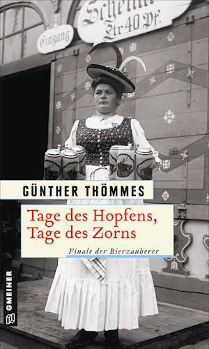 Tage des Hopfens, Tage des Zorn - Thömmes - Books -  - 9783839227589 - 