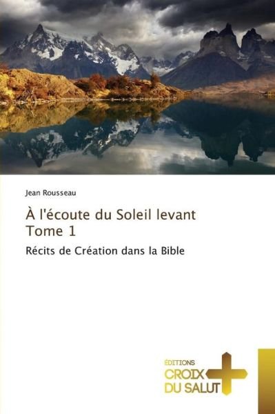 Cover for Rousseau Jean · A L'ecoute Du Soleil Levant Tome 1 (Taschenbuch) (2018)