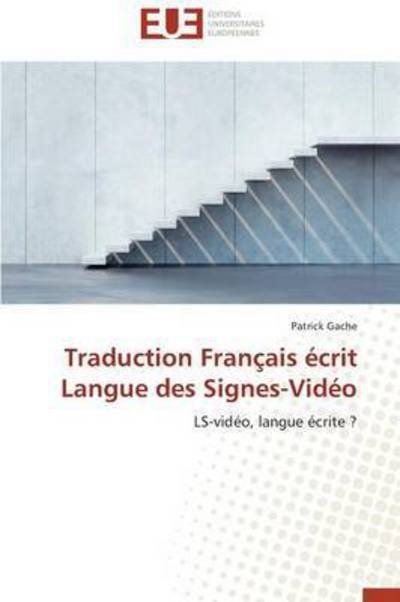 Cover for Gache Patrick · Traduction Français Écrit Langue Des Signes-vidéo (Pocketbok) [French edition] (2018)