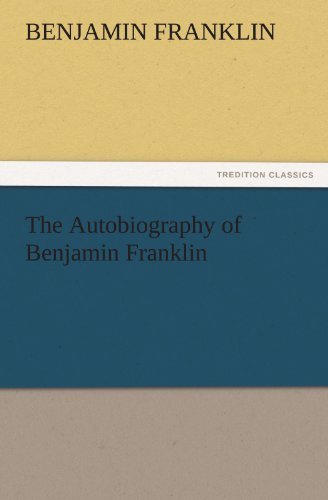 The Autobiography of Benjamin Franklin (Tredition Classics) - Benjamin Franklin - Boeken - tredition - 9783842436589 - 6 november 2011