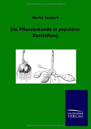 Cover for Moritz Seubert · Die Pflanzenkunde in popularer Darstellung (Paperback Book) [German edition] (2012)